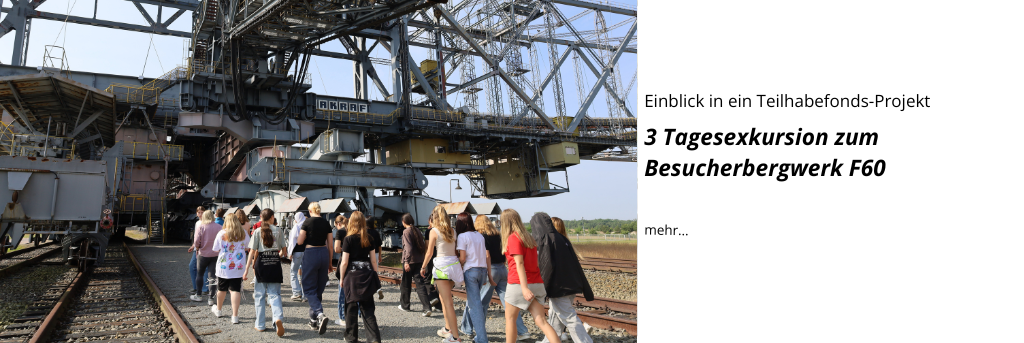 Einblick in ein Teilhabefonds-Projekt: 3 Tagesexkursion zum Besucherbergwerk F60