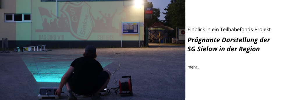 Einblick in ein Teilhabefonds-Projekt: Prägnante Darstellung der SG Sielow in der Region