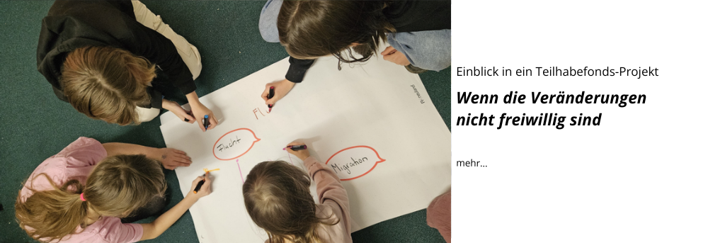 Einblick in ein Teilhabefonds-Projekt: Wenn die Veränderungen nicht freiwillig sind Einblick in ein Teilhabefonds-Projekt: Wenn die Veränderungen nicht freiwillig sind